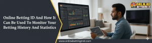 Read more about the article Online Betting ID and How it can be used to monitor your betting history and statistics